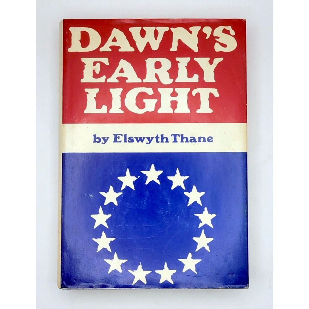 Dawn’s Early Light • Elswyth Thane • 1943 Hawthorn HC w/ Dust Jacket